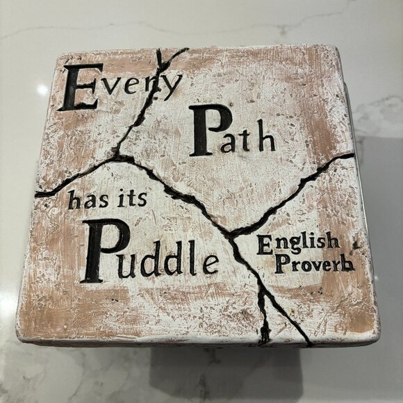 Clay Block to hang or just lean with quote "EVERY PATH has its PUDDLE" - Picture 1 of 2
